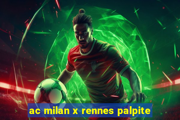 ac milan x rennes palpite